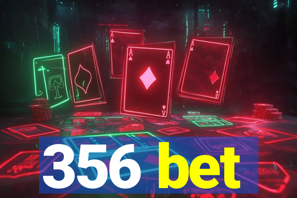 356 bet